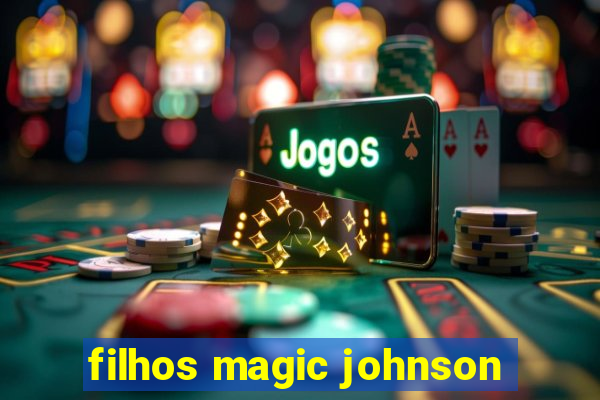 filhos magic johnson